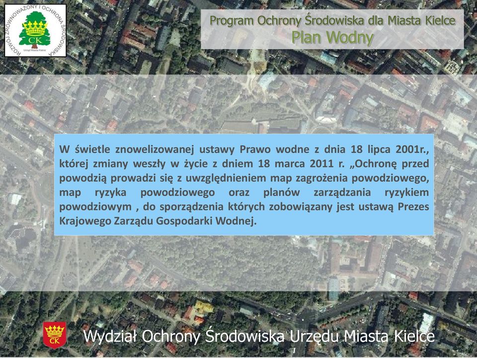 Ochronę przed powodzią prowadzi się z uwzględnieniem map zagrożenia powodziowego, map