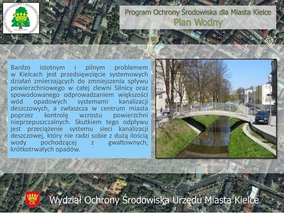 deszczowych, a zwłaszcza w centrum miasta poprzez kontrolę wzrostu powierzchni nieprzepuszczalnych.