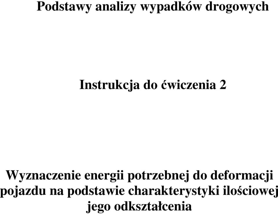 potrzebnej do deformacji pojazd na