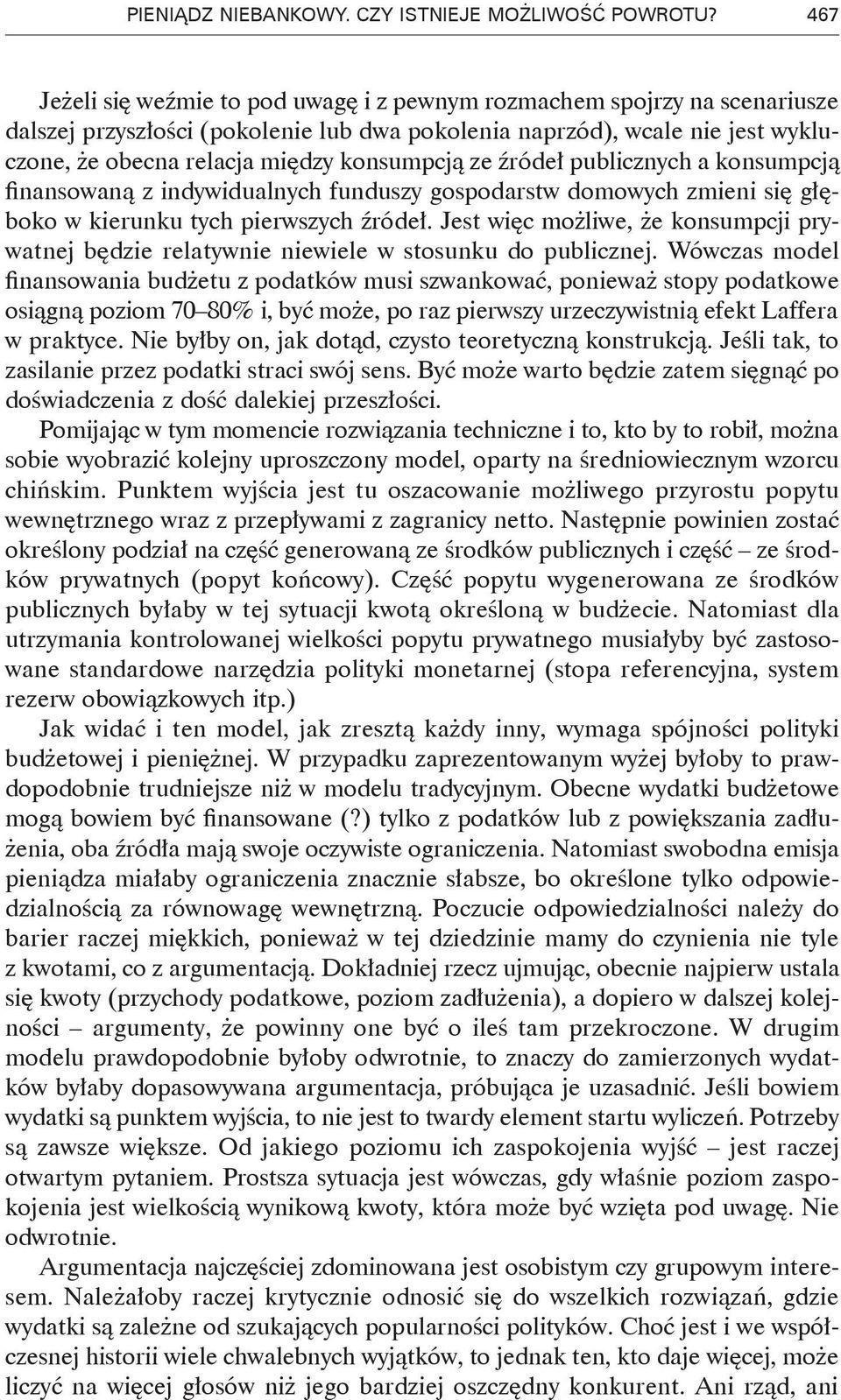 konsumpcją ze źródeł publicznych a konsumpcją finansowaną z indywidualnych funduszy gospodarstw domowych zmieni się głęboko w kierunku tych pierwszych źródeł.