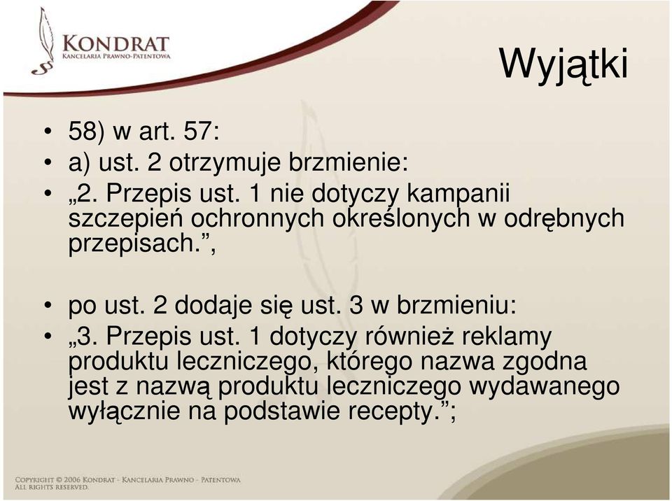 2 dodaje się ust. 3 w brzmieniu: 3. Przepis ust.