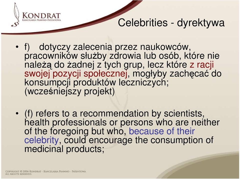 leczniczych; (wcześniejszy projekt) (f) refers to a recommendation by scientists, health professionals or persons