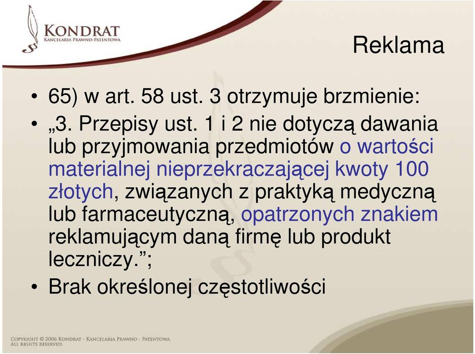 nieprzekraczającej kwoty 100 złotych, związanych z praktyką medyczną lub