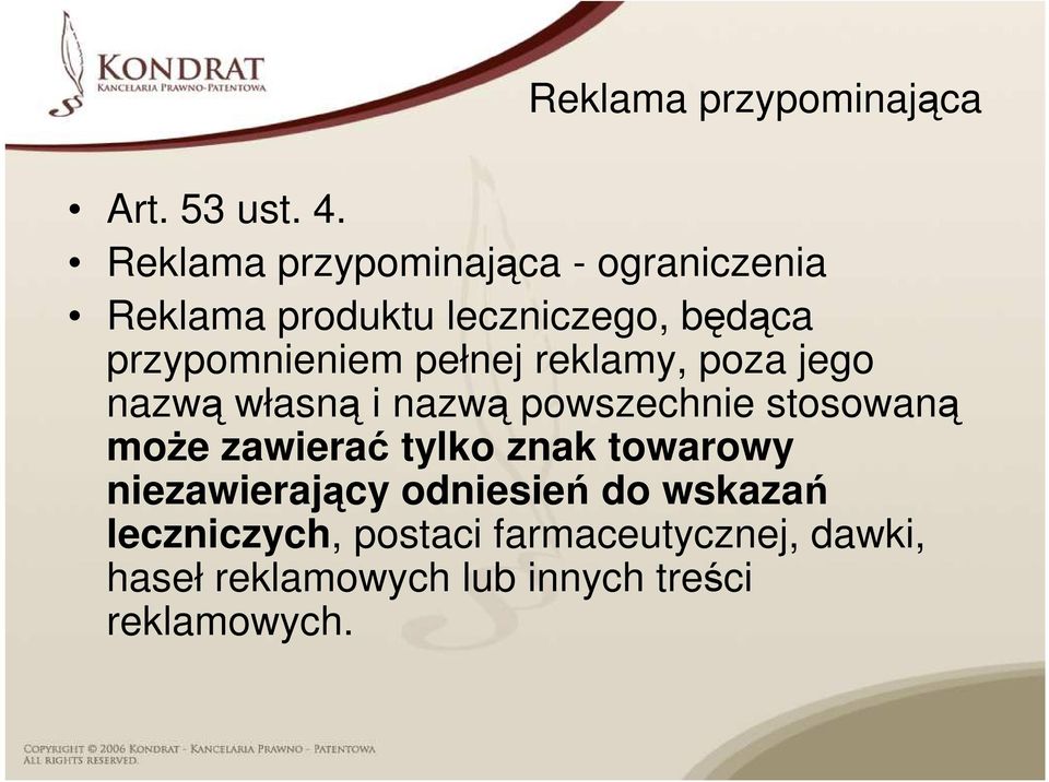 pełnej reklamy, poza jego nazwą własną i nazwą powszechnie stosowaną moŝe zawierać tylko