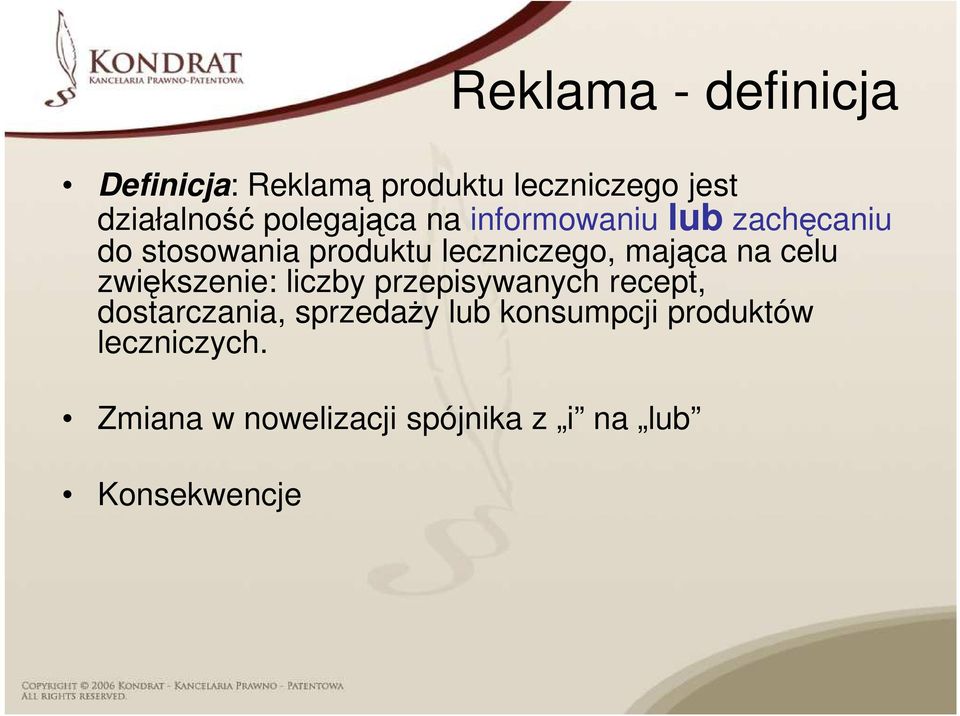 mająca na celu zwiększenie: liczby przepisywanych recept, dostarczania, sprzedaŝy
