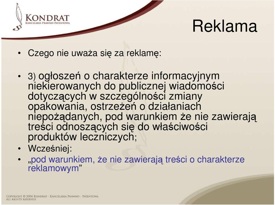 ostrzeŝeń o działaniach niepoŝądanych, pod warunkiem Ŝe nie zawierają treści odnoszących się