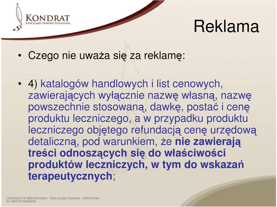 przypadku produktu leczniczego objętego refundacją cenę urzędową detaliczną, pod warunkiem, Ŝe nie