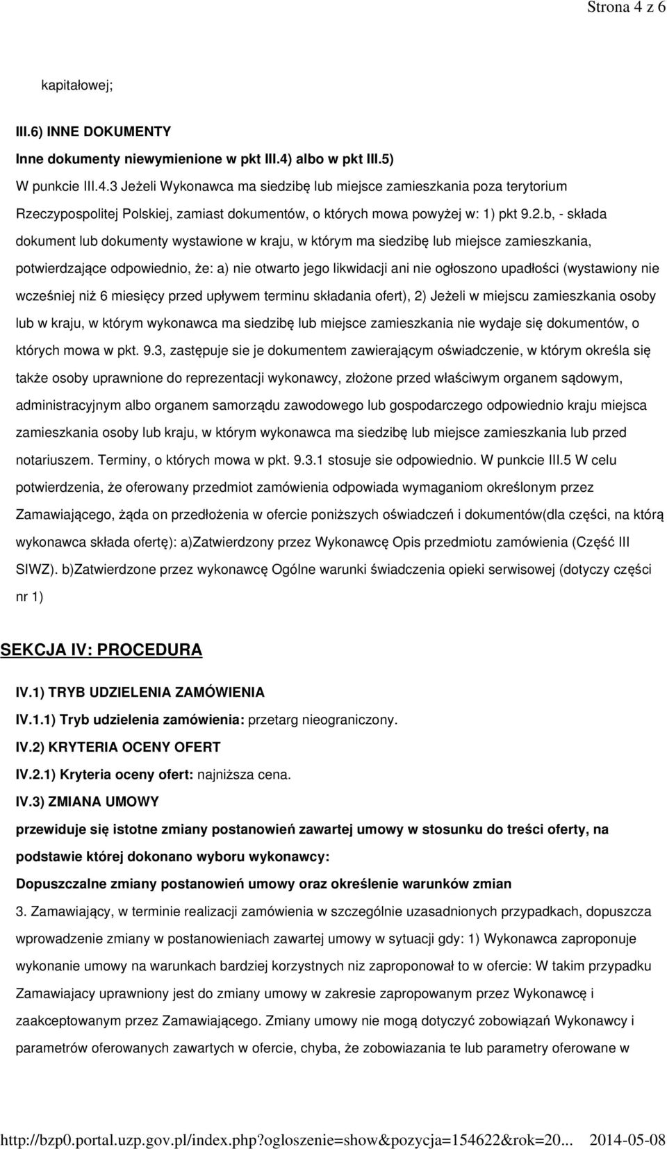 (wystawiony nie wcześniej niż 6 miesięcy przed upływem terminu składania ofert), 2) Jeżeli w miejscu zamieszkania osoby lub w kraju, w którym wykonawca ma siedzibę lub miejsce zamieszkania nie wydaje