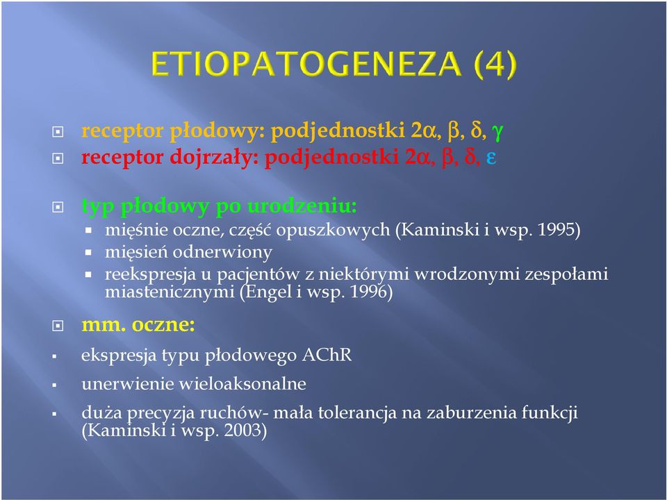 1995) mięsień odnerwiony reekspresja u pacjentów z niektórymi wrodzonymi zespołami miastenicznymi (Engel i