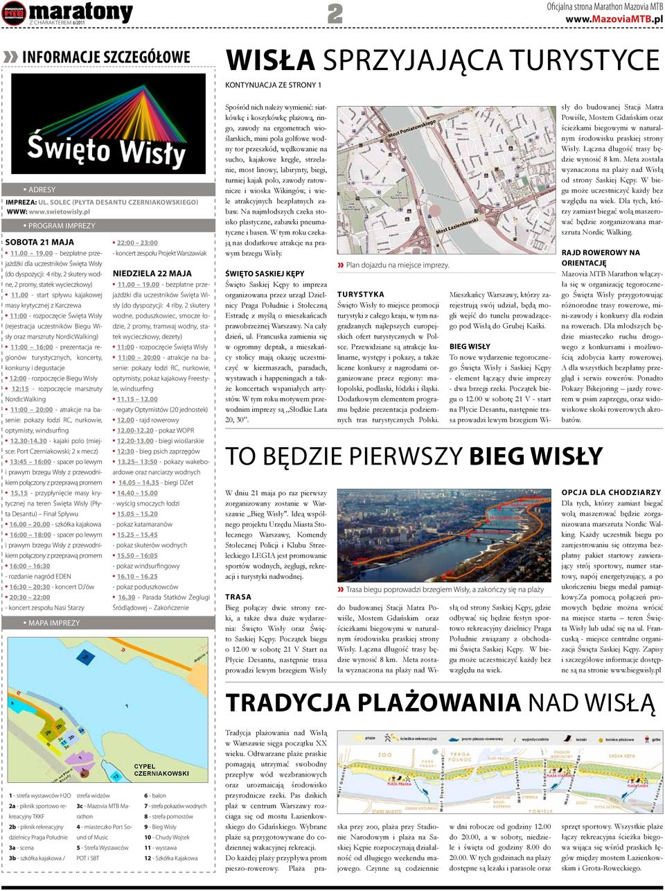 00 - bezpłatne przejażdżki dla uczestników Święta Wisły (do dyspozycji: 4 riby, 2 skutery wodne, 2 promy, statek wycieczkowy) 11.