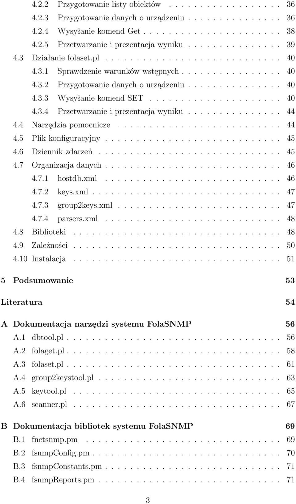 .................... 40 4.3.4 Przetwarzanie i prezentacja wyniku............... 44 4.4 Narzędzia pomocnicze.......................... 44 4.5 Plik konfiguracyjny............................ 45 4.