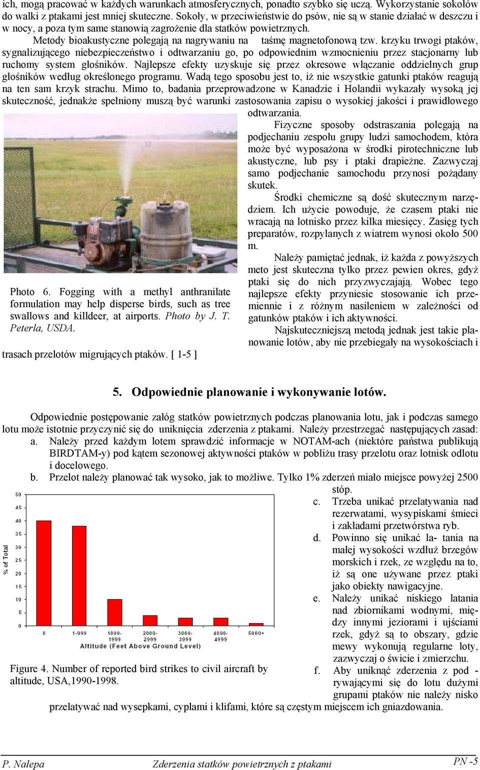 Metody bioakustyczne polegają na nagrywaniu na taśmę magnetofonową tzw.