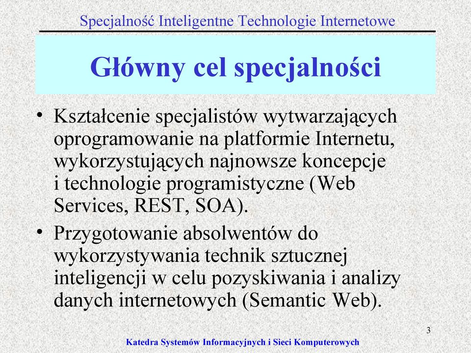 programistyczne (Web Services, REST, SOA).