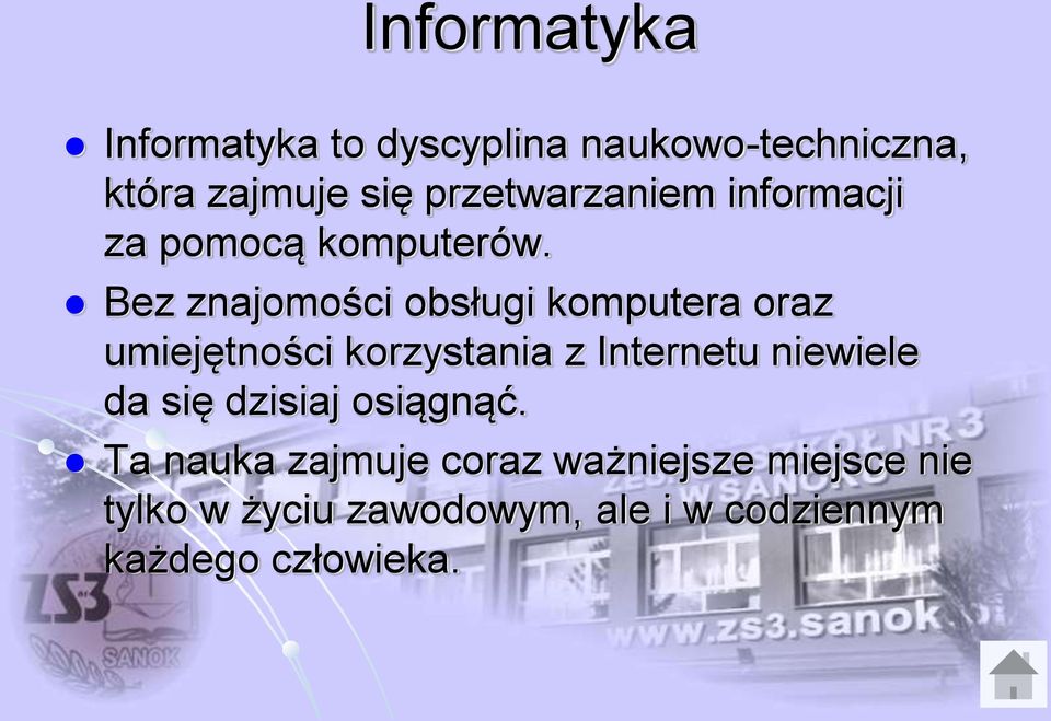 Bez znajomości obsługi komputera oraz umiejętności korzystania z Internetu niewiele