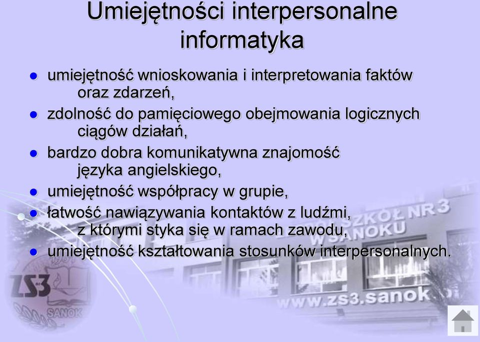 komunikatywna znajomość języka angielskiego, umiejętność współpracy w grupie, łatwość