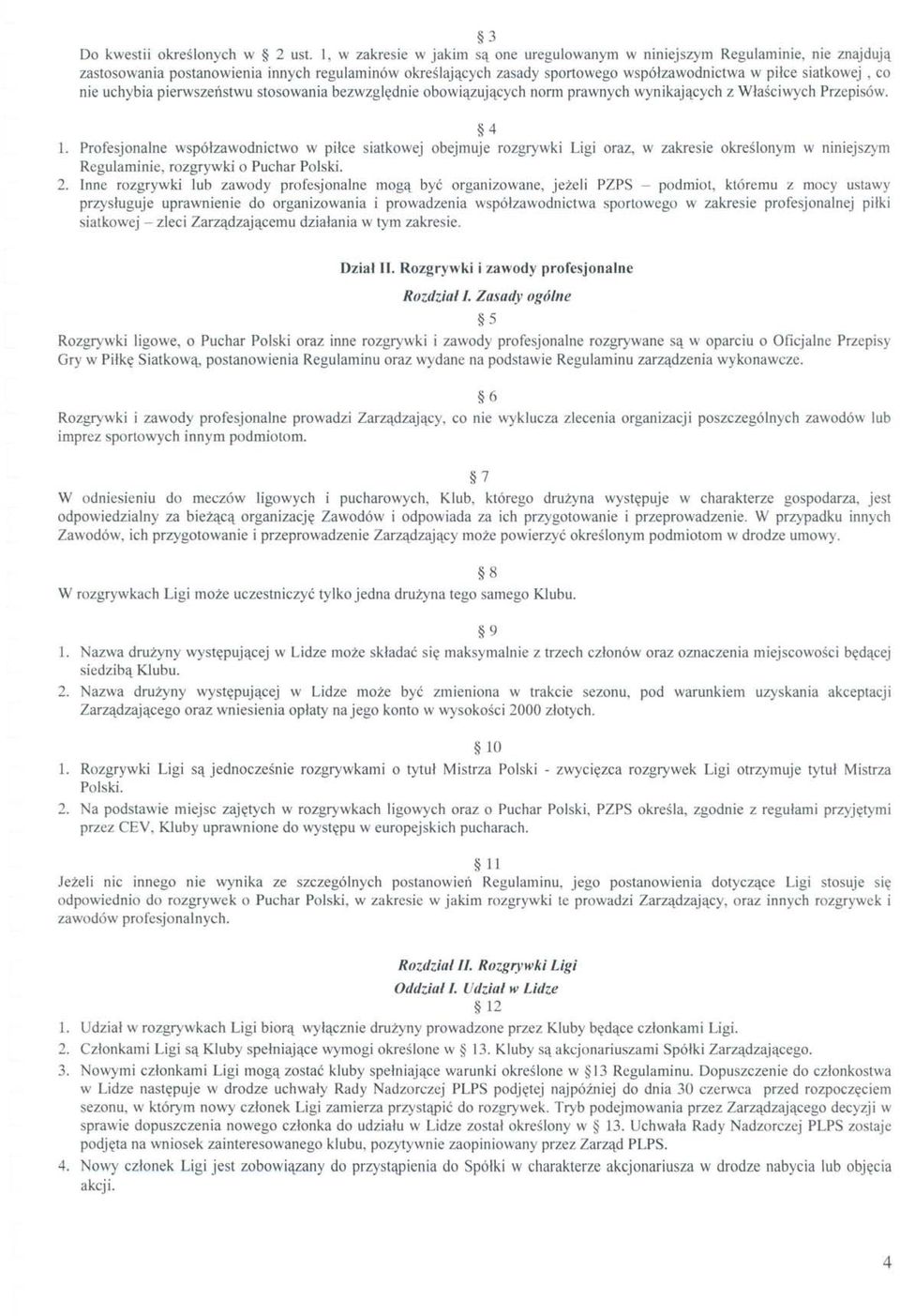 nie uchybia pierwszeństwu stosowania bezwzględnie obowiązujących norm prawnych wynikających z Właściwych Przepisów. 4 1.