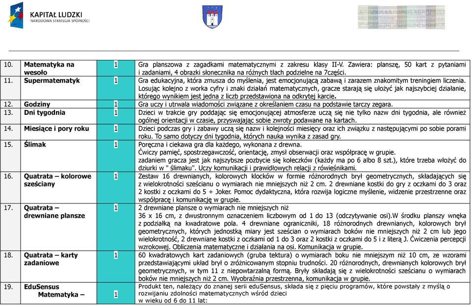 Supermatematyk 1 Gra edukacyjna, która zmusza do myślenia, jest emocjonującą zabawą i zarazem znakomitym treningiem liczenia.