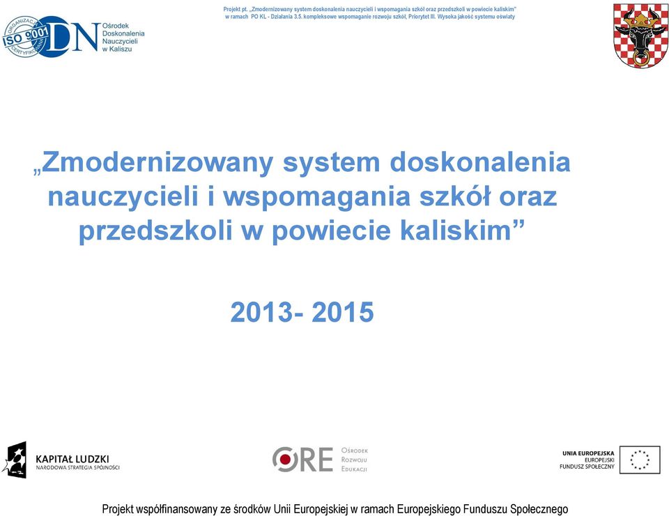 kaliskim 2013-2015 Projekt współfinansowany ze