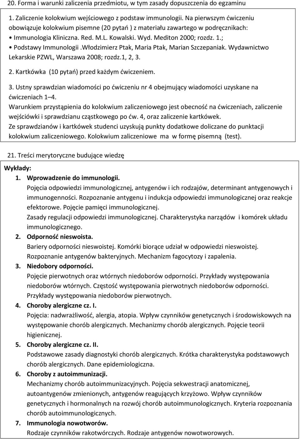 Włodzimierz Ptak, Maria Ptak, Marian Szczepaniak. Wydawnictwo Lekarskie PZWL, Warszawa 2008; rozdz.1, 2, 3.