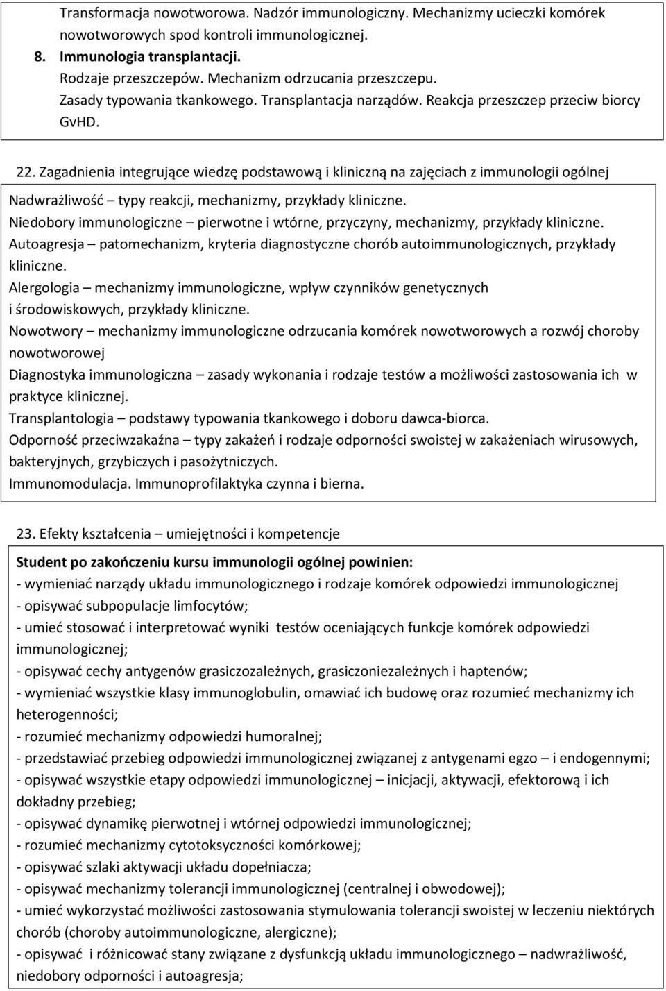 Zagadnienia integrujące wiedzę podstawową i kliniczną na zajęciach z immunologii ogólnej Nadwrażliwość typy reakcji, mechanizmy, przykłady kliniczne.