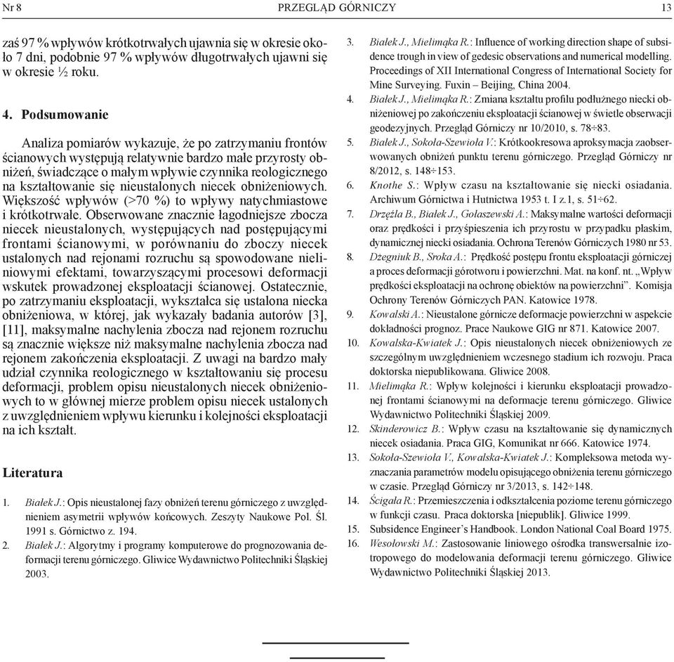 nieustalonych niecek obniżeniowych. Większość wpływów (>70 %) to wpływy natychmiastowe i krótkotrwałe.