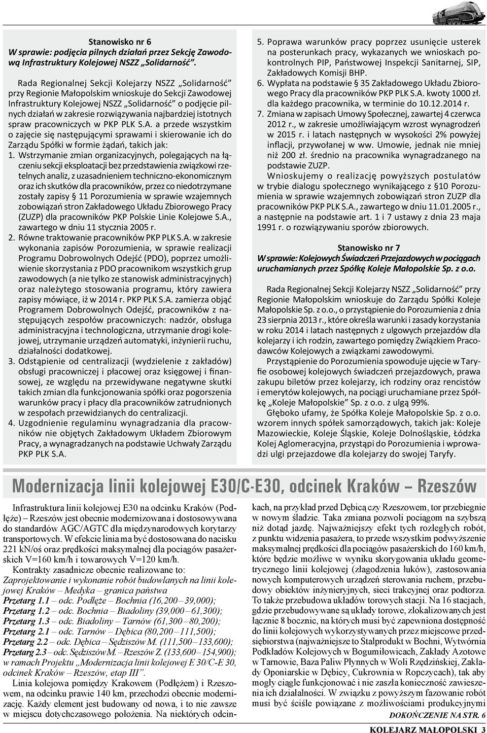 rozwiązywania najbardziej istotnych spraw pracowniczych w PKP PLK S.A. a przede wszystkim o zajęcie się następującymi sprawami i skierowanie ich do Zarządu Spółki w formie żądań, takich jak: 1.