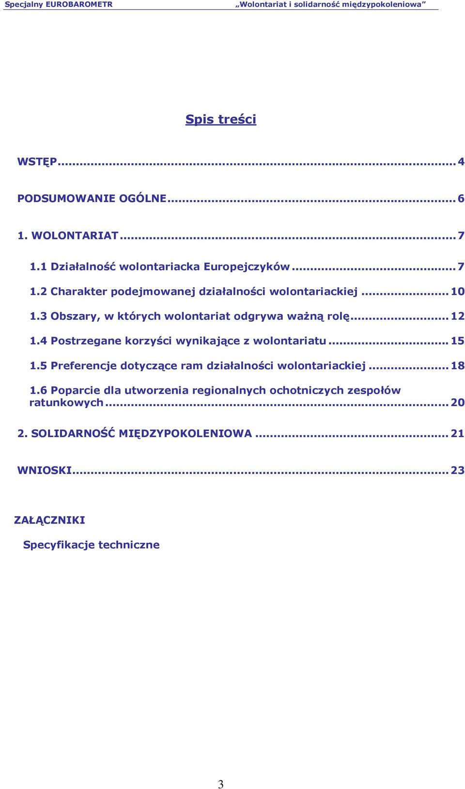 5 Preferencje dotyczące ram działalności wolontariackiej...18 1.