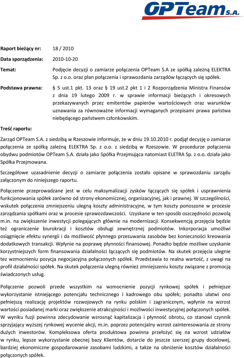 w sprawie informacji bieżących i okresowych przekazywanych przez emitentów papierów wartościowych oraz warunków uznawania za równoważne informacji wymaganych przepisami prawa państwa niebędącego