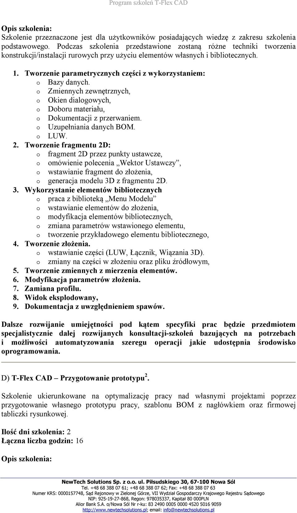 Tworzenie fragmentu 2D: o fragment 2D przez punkty ustawcze, o omówienie polecenia Wektor Ustawczy, o wstawianie fragment do złożenia, o generacja modelu 3D