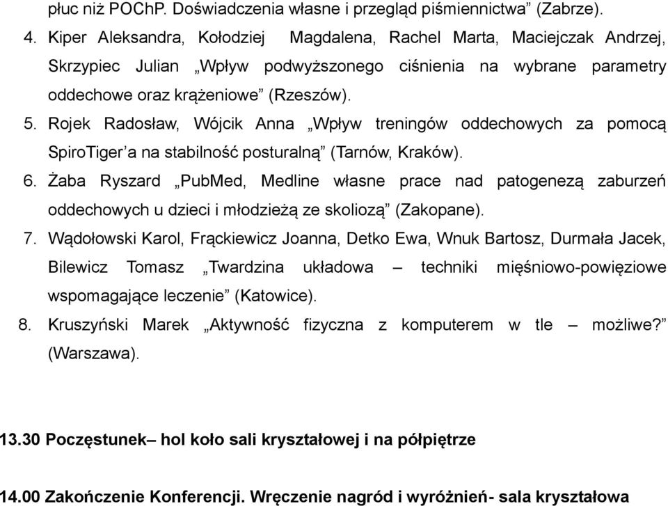 Rojek Radosław, Wójcik Anna Wpływ treningów oddechowych za pomocą SpiroTiger a na stabilność posturalną (Tarnów, Kraków). 6.