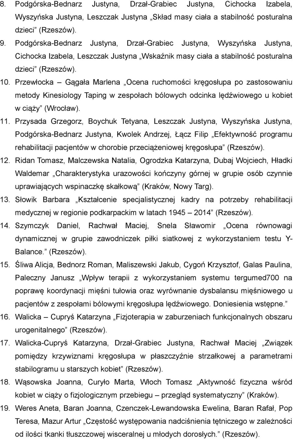 Przewłocka Gągała Marlena Ocena ruchomości kręgosłupa po zastosowaniu metody Kinesiology Taping w zespołach bólowych odcinka lędźwiowego u kobiet w ciąży (Wrocław). 11.