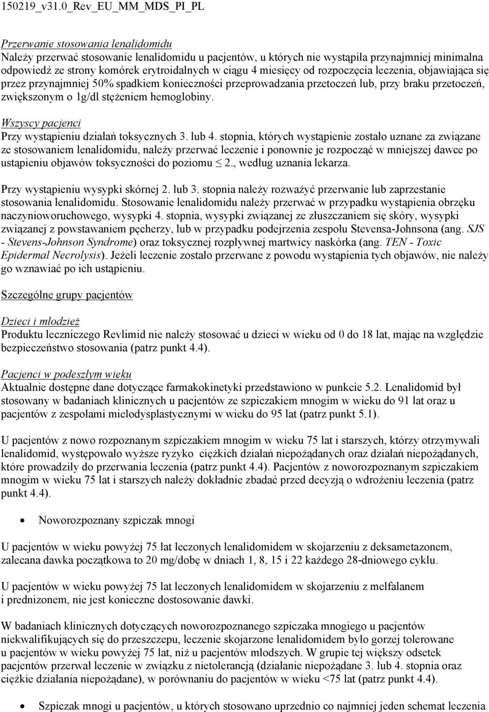 Wszyscy pacjenci Przy wystąpieniu działań toksycznych 3. lub 4.