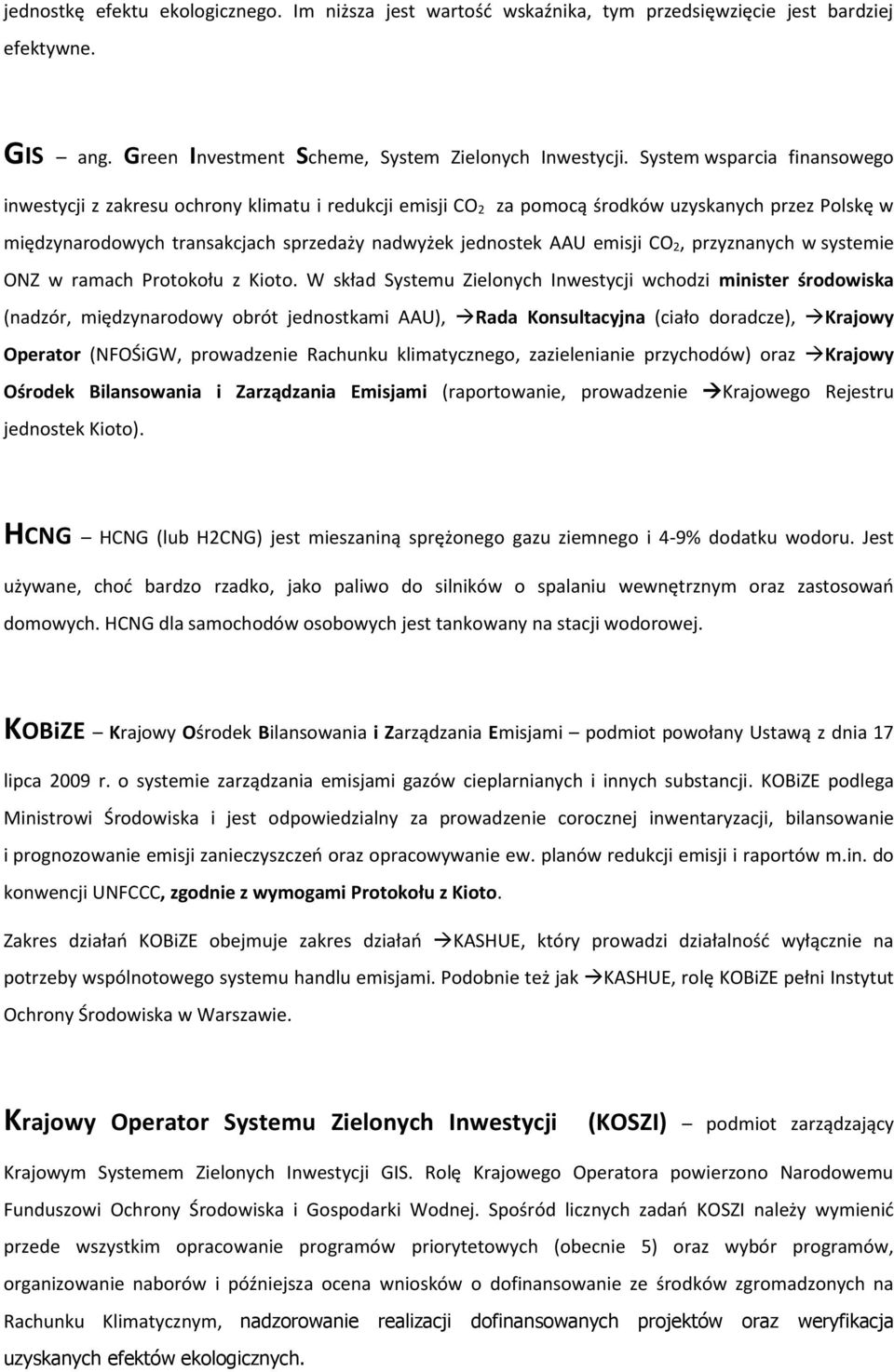 emisji CO 2, przyznanych w systemie ONZ w ramach Protokołu z Kioto.