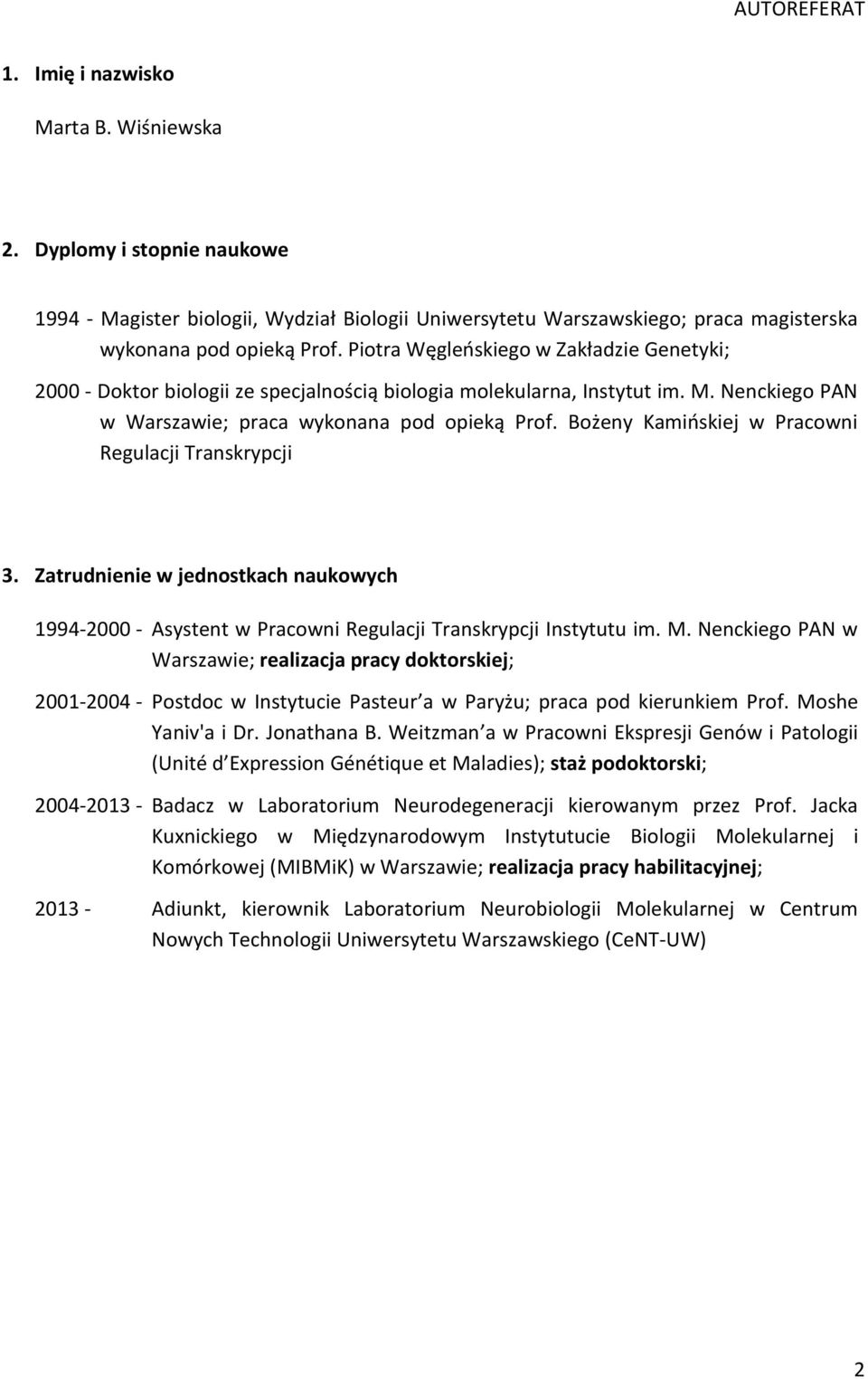 Bożeny Kamińskiej w Pracowni Regulacji Transkrypcji 3. Zatrudnienie w jednostkach naukowych 1994-2000 - Asystent w Pracowni Regulacji Transkrypcji Instytutu im. M.