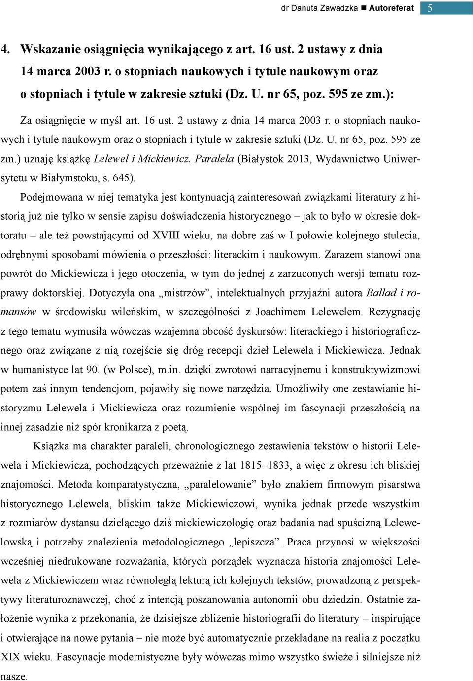 ) uznaję książkę Lelewel i Mickiewicz. Paralela (Białystok 2013, Wydawnictwo Uniwersytetu w Białymstoku, s. 645).
