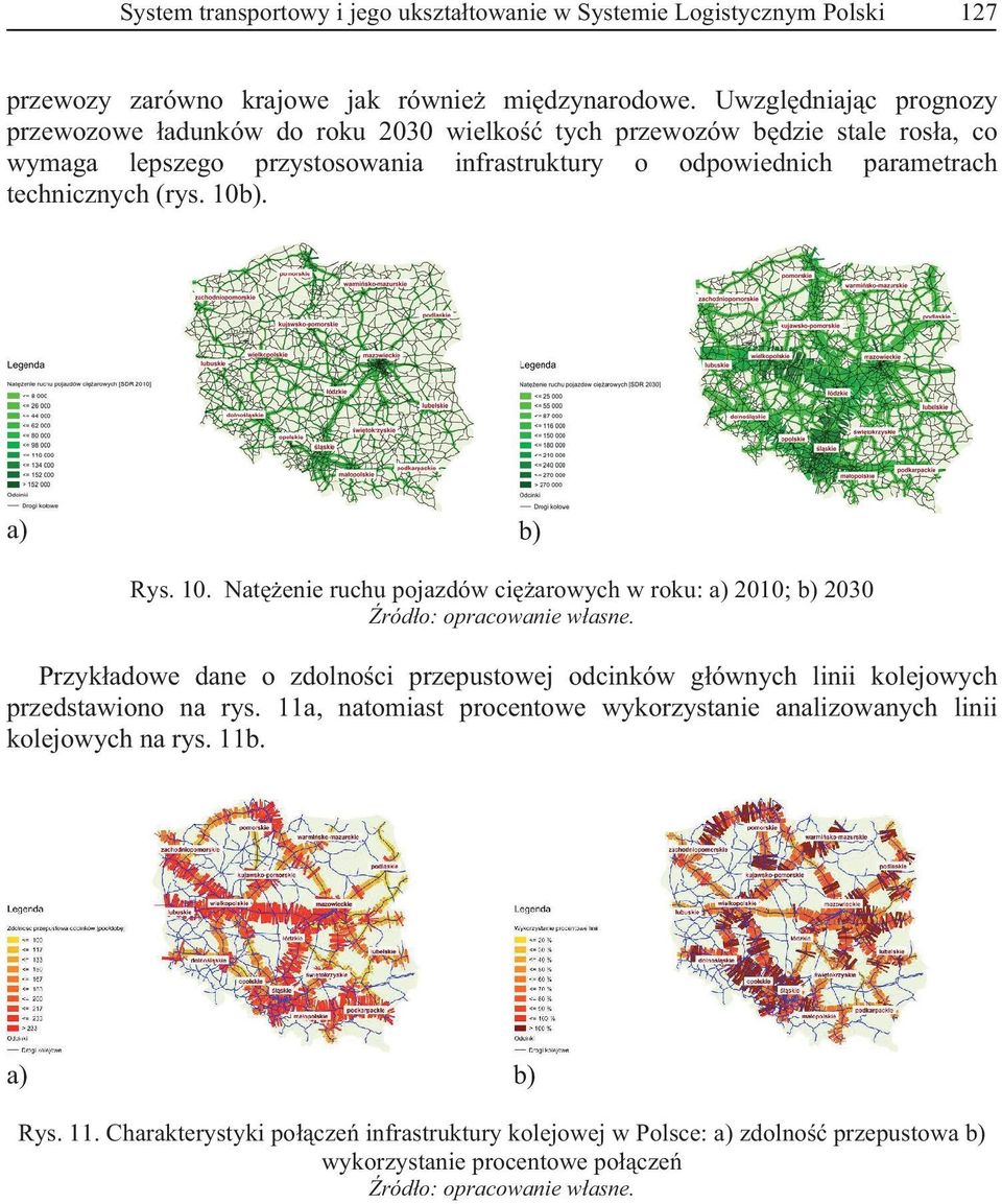 10b). a) b) Rys. 10. Nat enie ruchu pojazdów ci arowych w roku: a) 2010; b) 2030 ród o: opracowanie w asne.