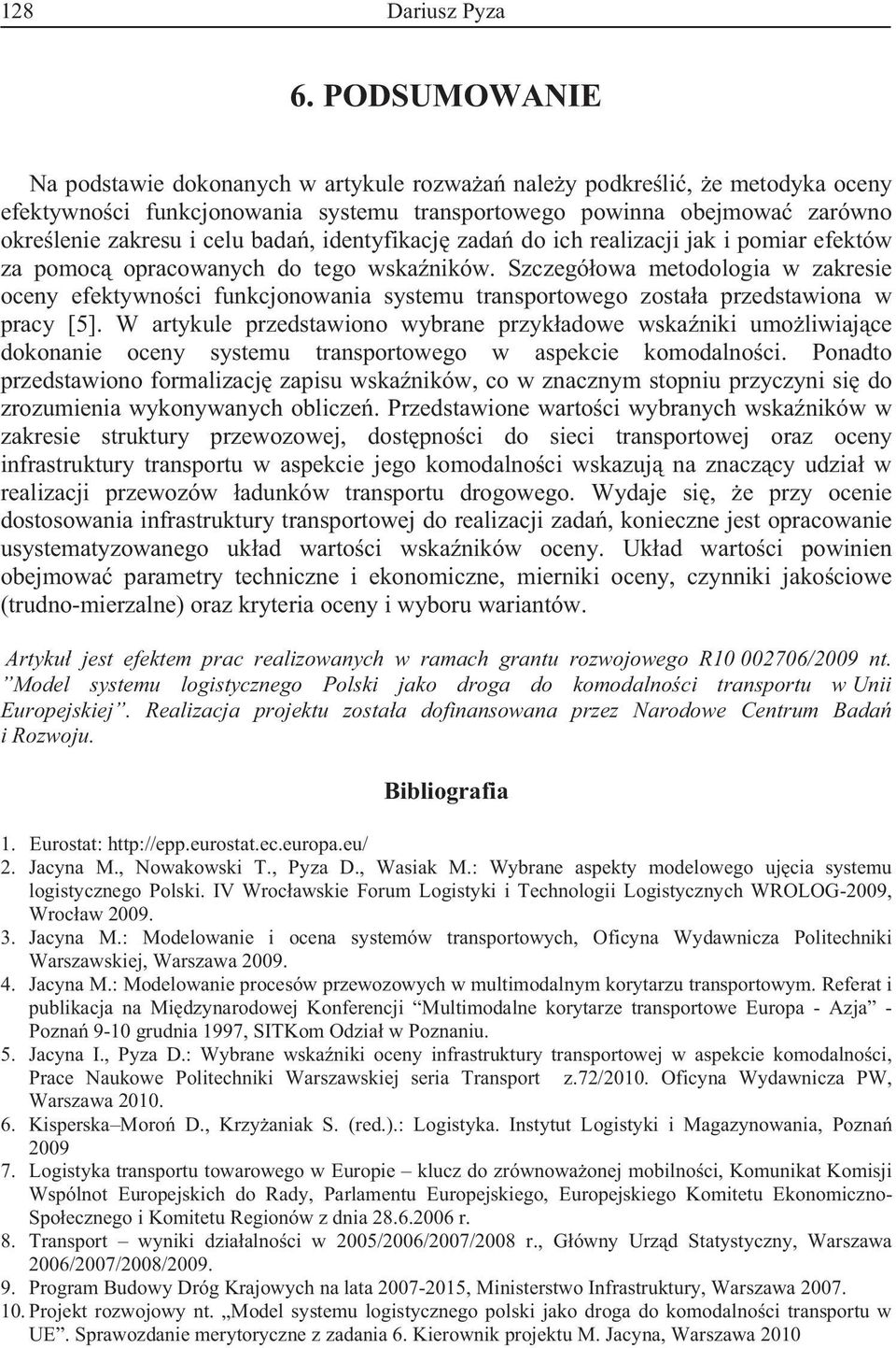 identyfikacj zada do ich realizacji jak i pomiar efektów za pomoc opracowanych do tego wskaników.