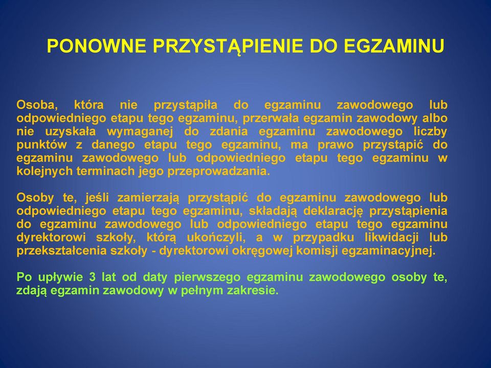 Osoby te, jeśli zamierzają przystąpić do egzaminu zawodowego lub odpowiedniego etapu tego egzaminu, składają deklarację przystąpienia do egzaminu zawodowego lub odpowiedniego etapu tego egzaminu