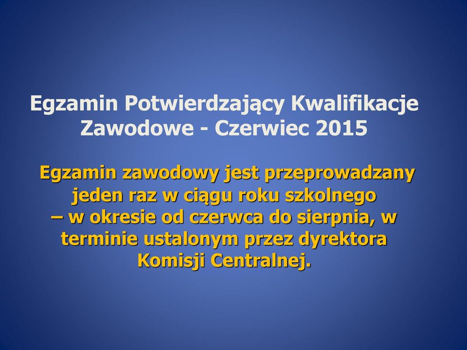 ciągu roku szkolnego w okresie od czerwca do sierpnia,