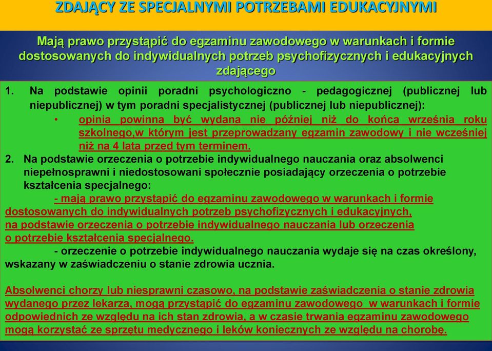 końca września roku szkolnego,w którym jest przeprowadzany egzamin zawodowy i nie wcześniej niż na 4 lata przed tym terminem. 2.