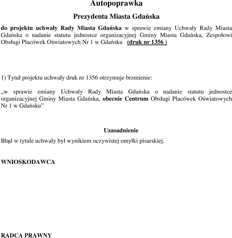 nr 1356 otrzymuje brzmienie: w sprawie zmiany Uchwały Rady Miasta Gdańska o nadanie statutu jednostce organizacyjnej Gminy Miasta Gdańska, obecnie