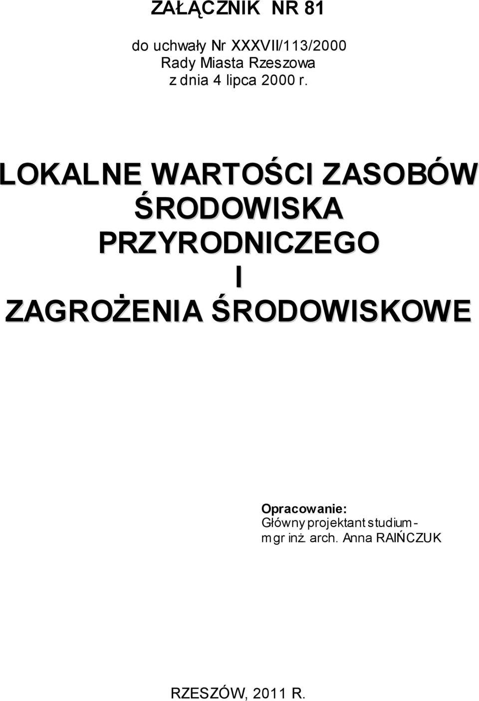 LOKALNE WARTOŚCI ZASOBÓW ŚRODOWISKA PRZYRODNICZEGO I