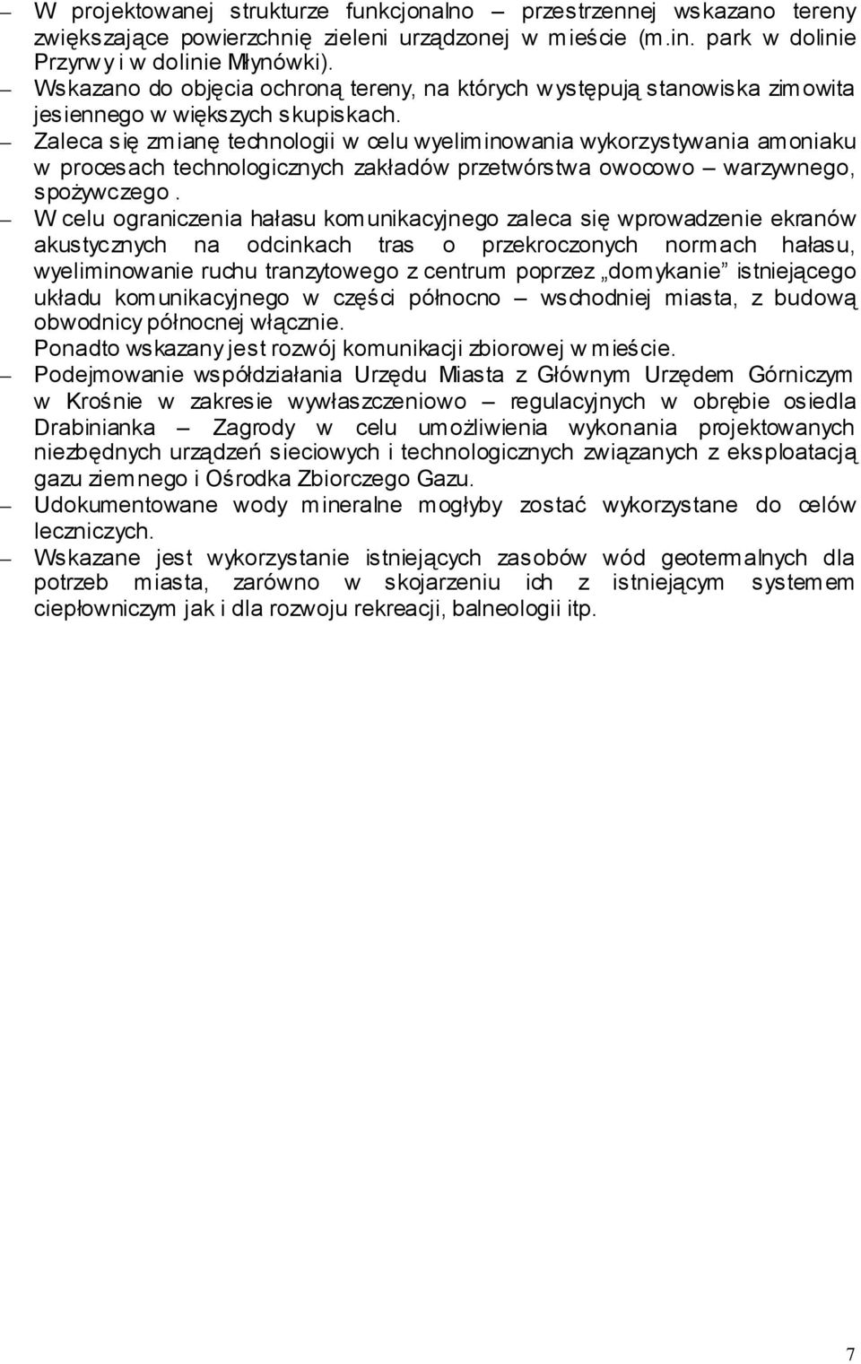Zaleca się zm ianę technologii w celu wyeliminowania wykorzystywania amoniaku w procesach technologicznych zakładów przetwórstwa owocowo warzywnego, spożywczego.