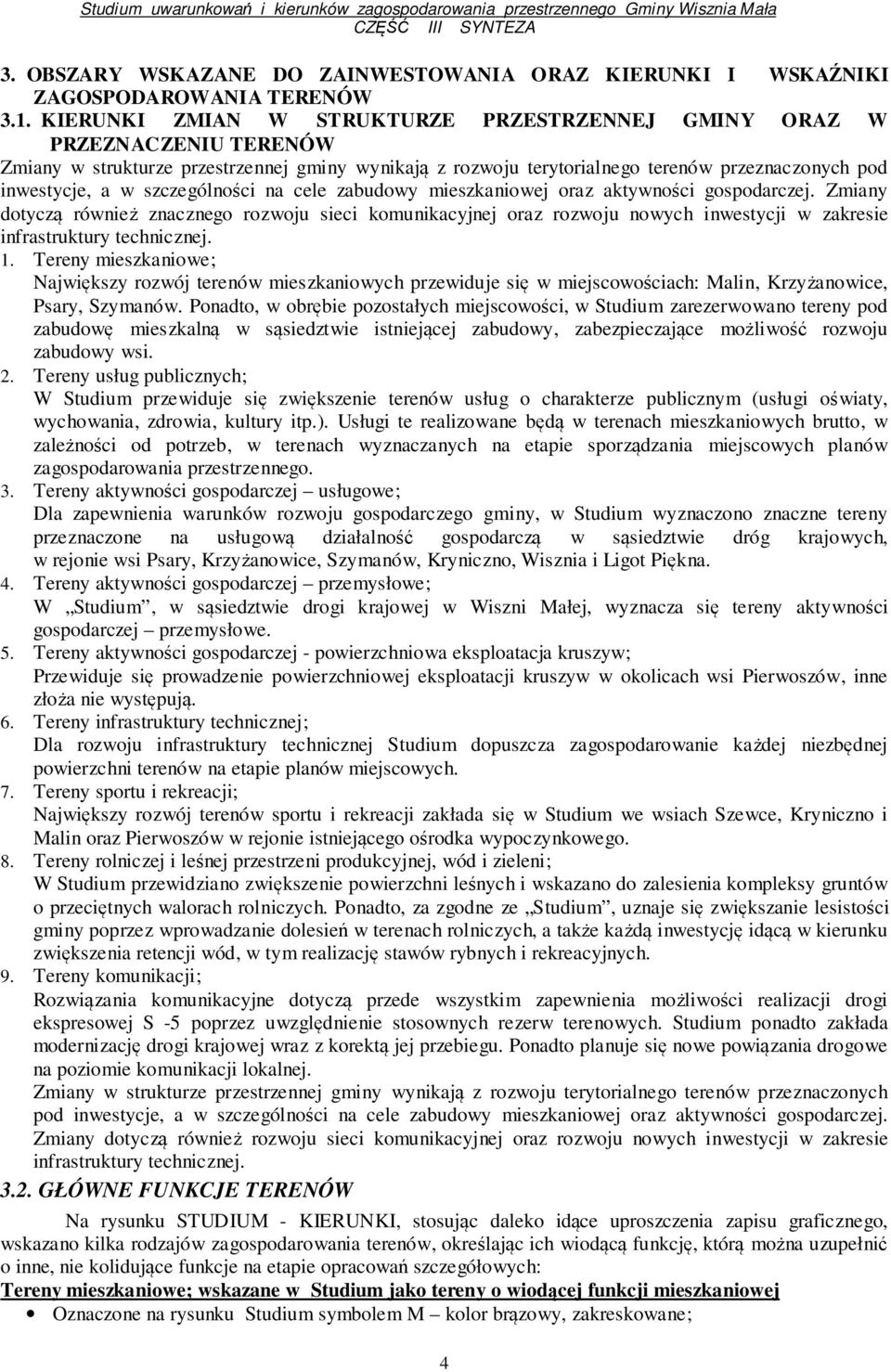 szczególności na cele zabudowy mieszkaniowej oraz aktywności gospodarczej.