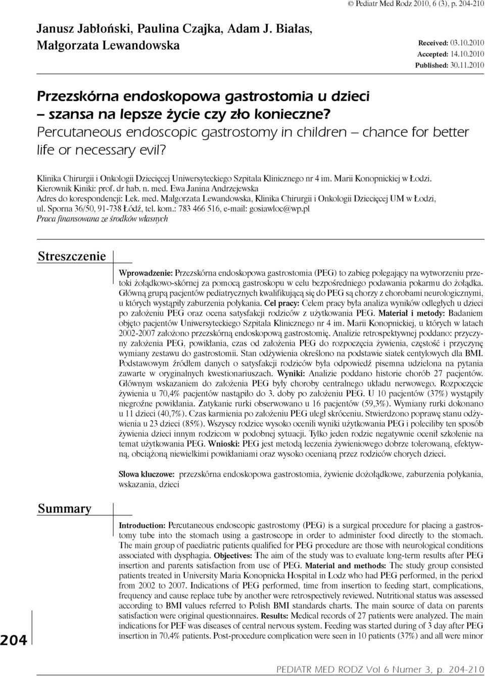 Klinika Chirurgii i Onkologii Dziecięcej Uniwersyteckiego Szpitala Klinicznego nr 4 im. Marii Konopnickiej w Łodzi. Kierownik Kiniki: prof. dr hab. n. med.