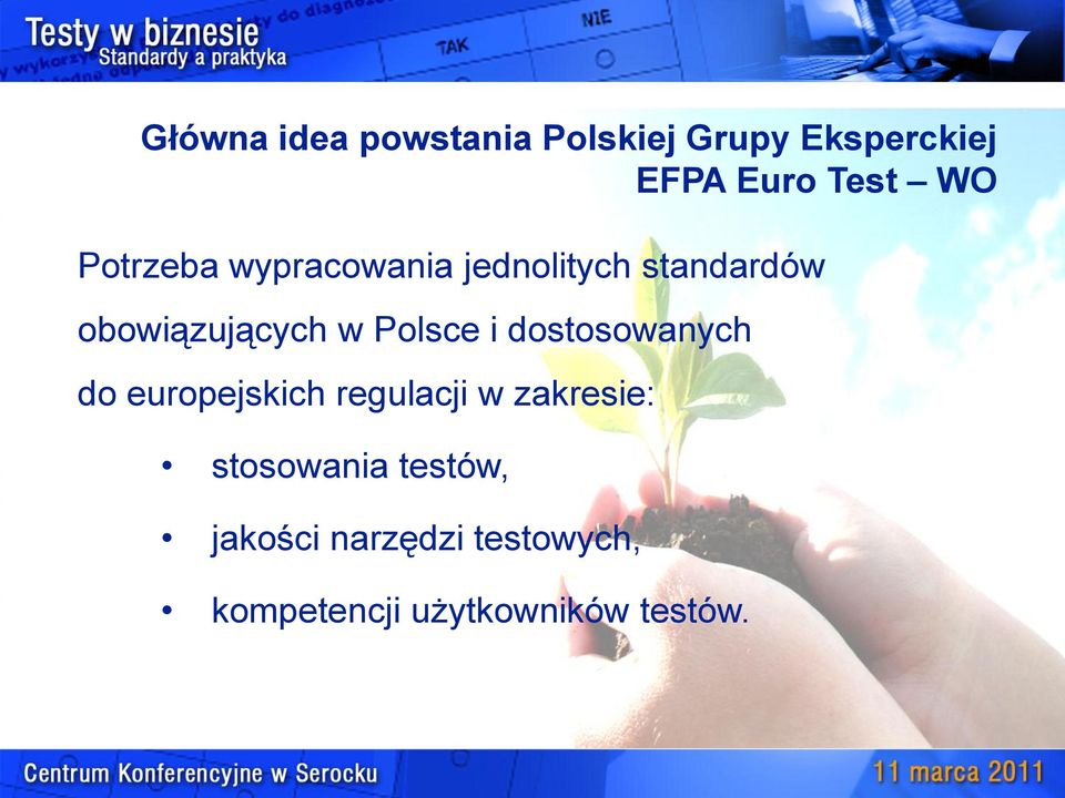 Polsce i dostosowanych do europejskich regulacji w zakresie:
