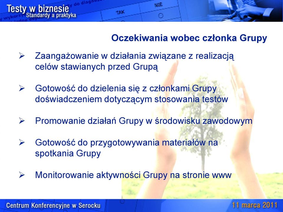 dotyczącym stosowania testów Promowanie działań Grupy w środowisku zawodowym Gotowość