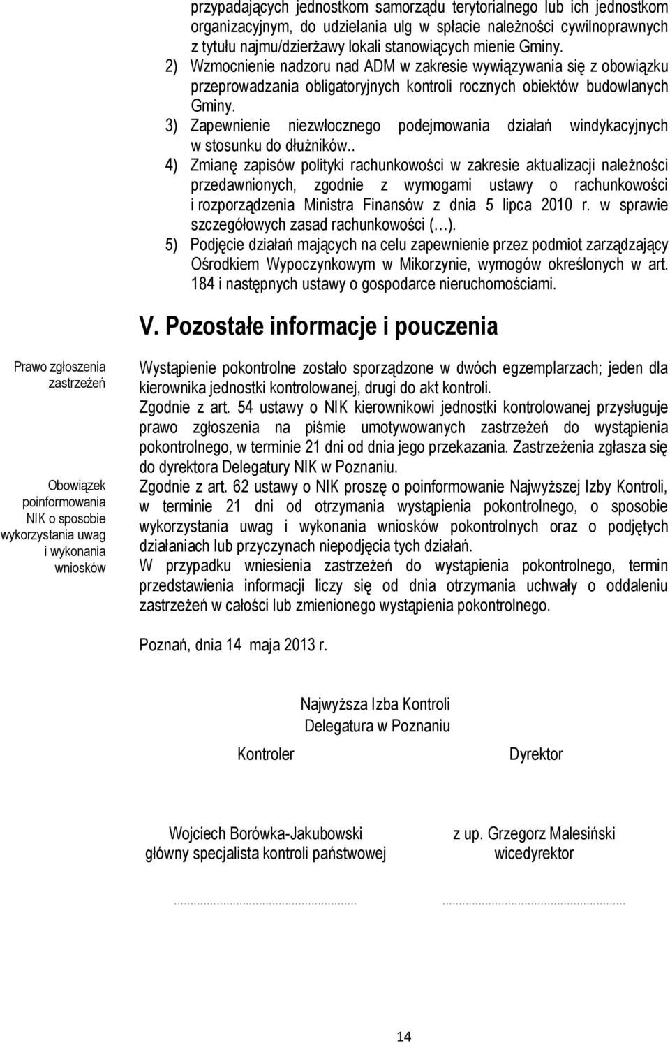 3) Zapewnienie niezwłocznego podejmowania działań windykacyjnych w stosunku do dłużników.