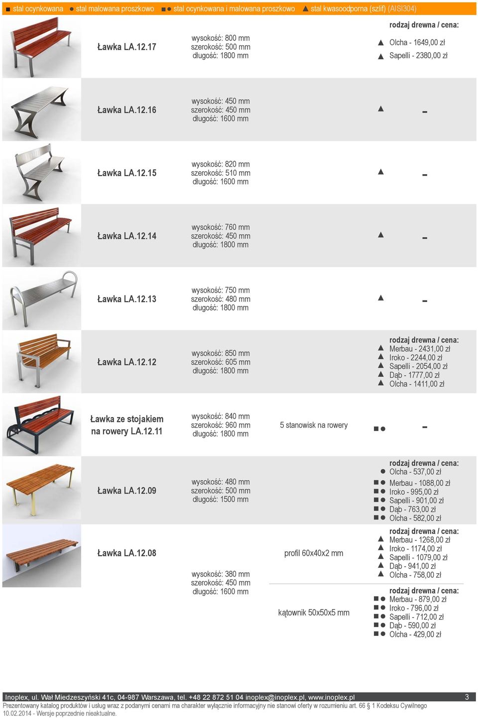 12.11 wysokość: 840 mm szerokość: 960 mm 5 stanowisk na rowery Ławka LA.12.09 Ławka LA.12.08 wysokość: 480 mm długość: 1500 mm wysokość: 380 mm profil 60x40x2 mm kątownik 50x50x5 mm Olcha 537,00 zł