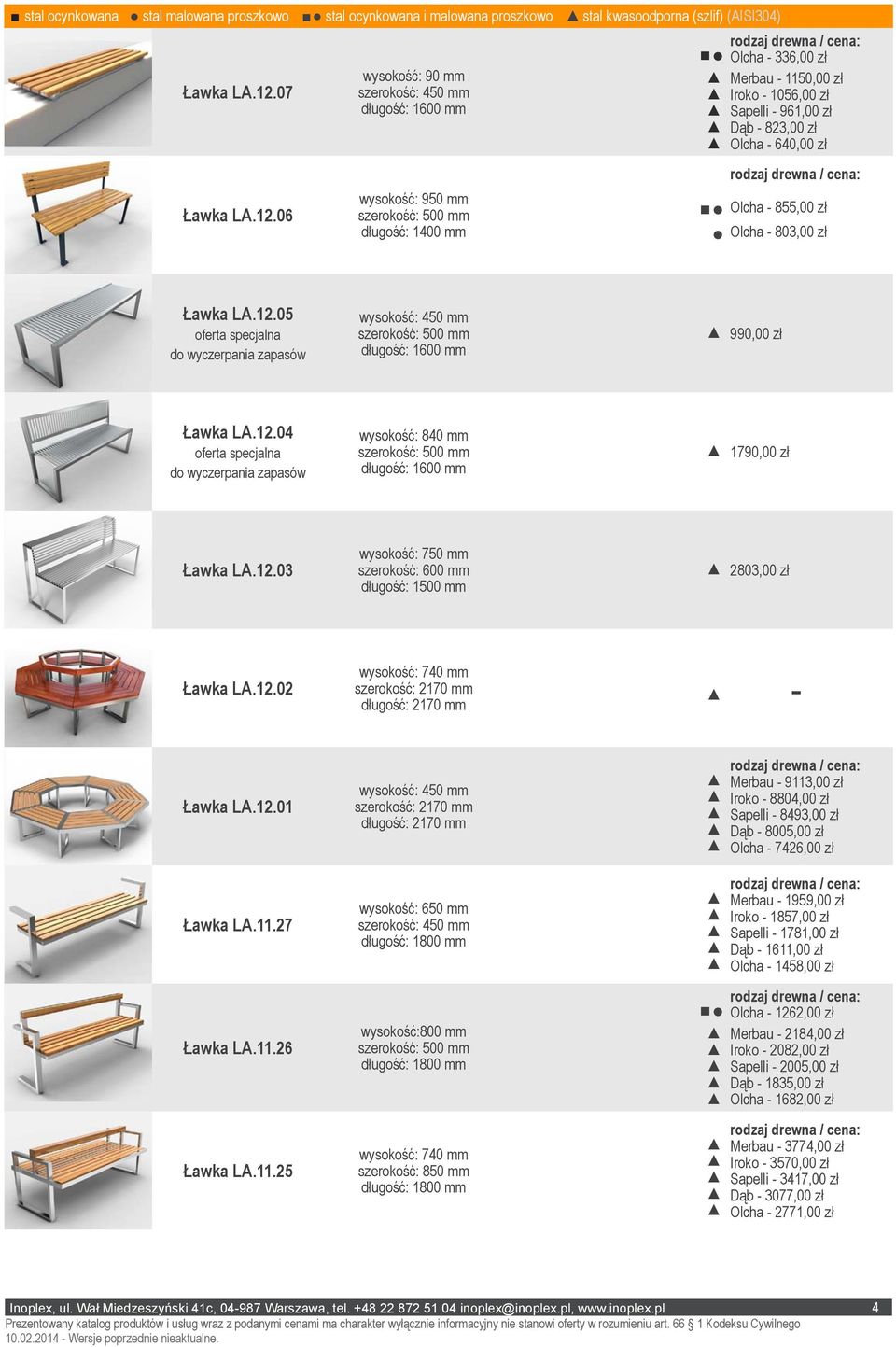 06 wysokość: 90 mm wysokość: 950 mm długość: 1400 mm Olcha 336,00 zł Merbau 1150,00 zł Iroko 1056,00 zł Sapelli 961,00 zł Dąb 823,00 zł Olcha 640,00 zł Olcha 855,00 zł Olcha 803,00 zł Ławka LA.12.